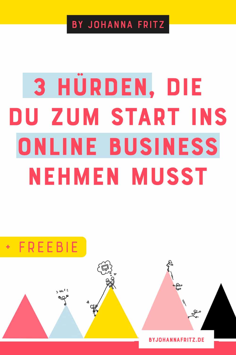 Huerden beim Start in dein Online Business - Diese Technik brauchst du zum Start wirklich + Freebie - By Johanna Fritz