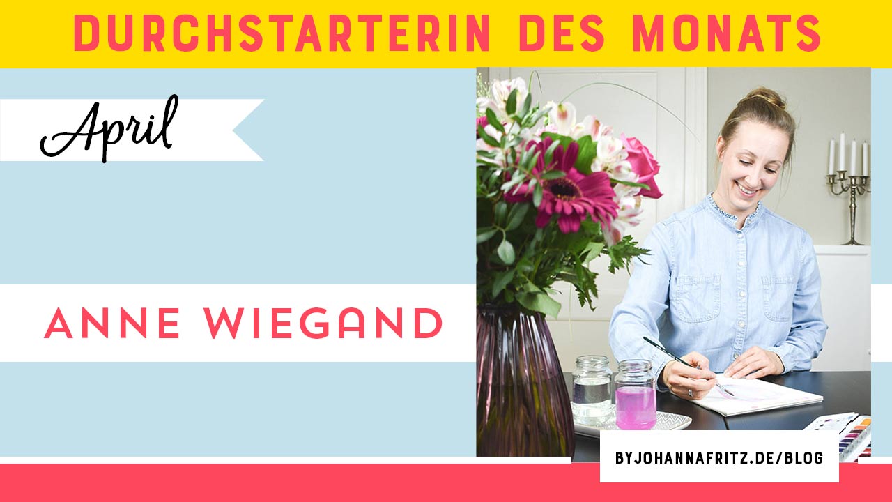 Anne Wiegand - PFANTI - Durchstarterin des Monats Online Durchstarten Programm by Johanna Fritz