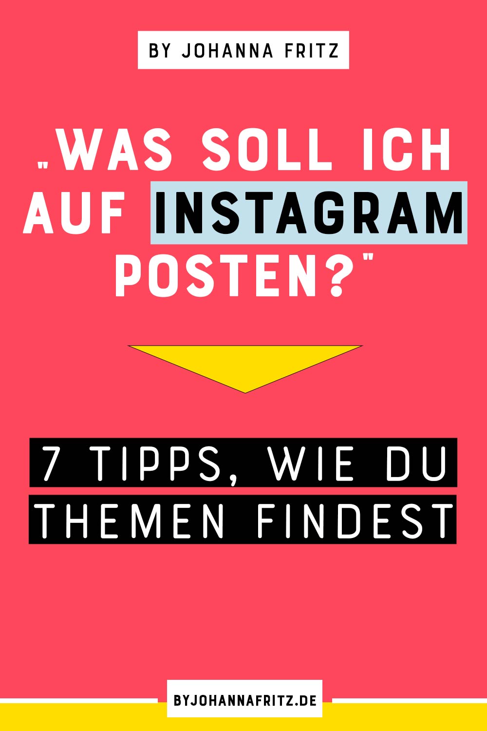 Was soll ich auf Instagram posten? 7 Tipps wie du Themen für deine Social Media Posts findest + Content Plan Freebie mit 28 Content Ideen - By Johanna Fritz