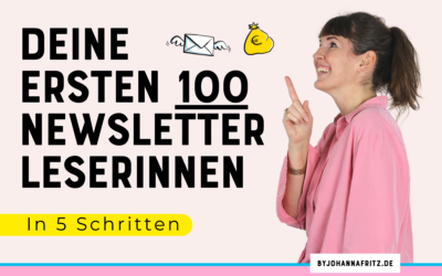 5 Schritte zu deinen ersten 100 Newsletter Leser:Innen