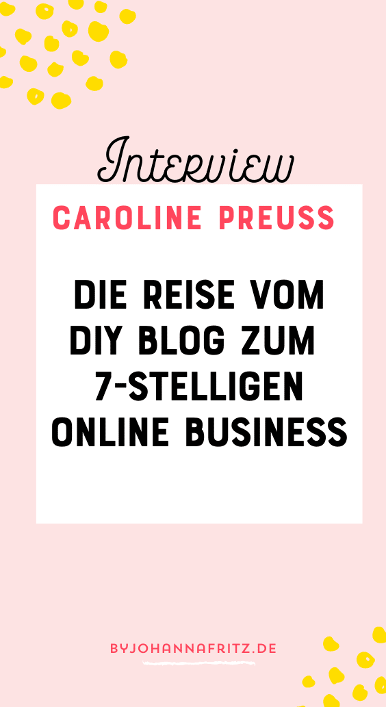 Caroline Preuss: Vom Blog zum Millionen Online Business - Instagram und Online Marketing Expertin - Johanna Fritz
