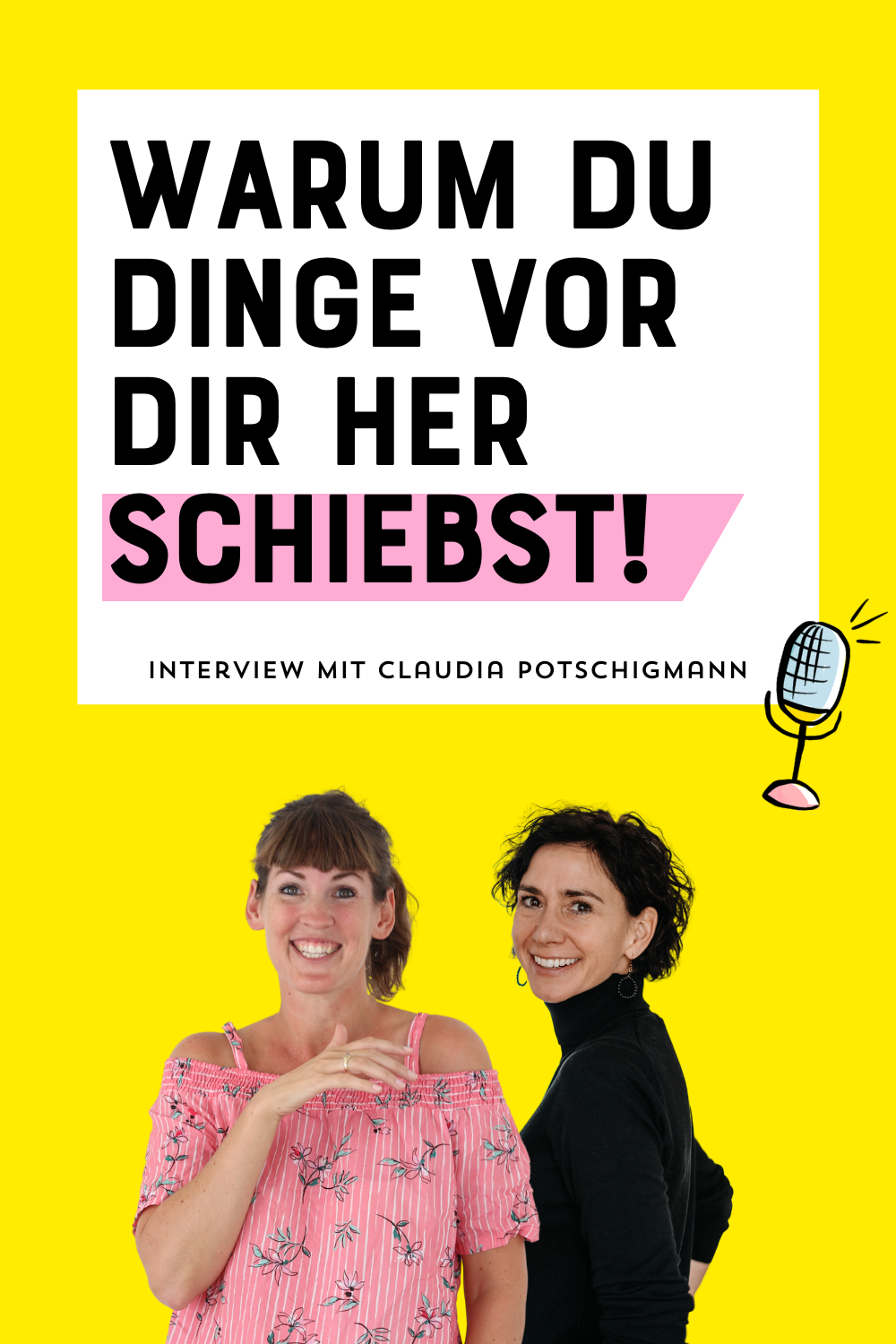 Waurm du Dinge vor dir her schiebst Claudia Potschigmann im Interview mit Johanna Fritz