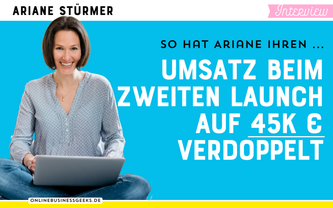 Umsatz auf 45k € verdoppelt – Interview mit Online Durchstarten Kundin Ariane Stürmer